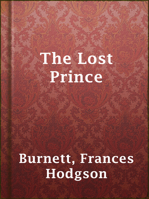 Title details for The Lost Prince by Frances Hodgson Burnett - Wait list